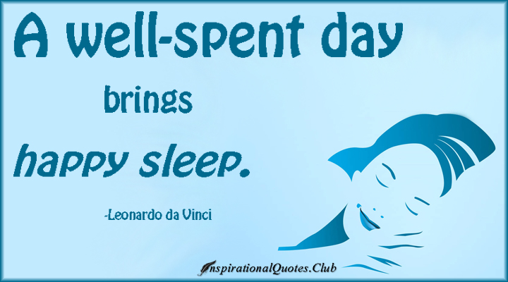 InspirationalQuotes.Club-well-spent-day-happy-sleep-sleep-happiness-life-inspirational-Leonardo-da-Vinci